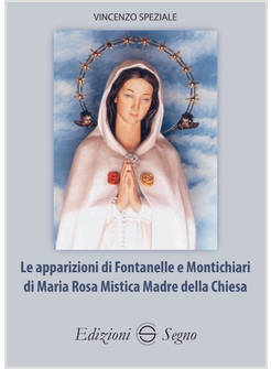 LE APPARIZIONI DI FONTANELLE E MONTICHIARI DI MARIA ROSA MISTICA 