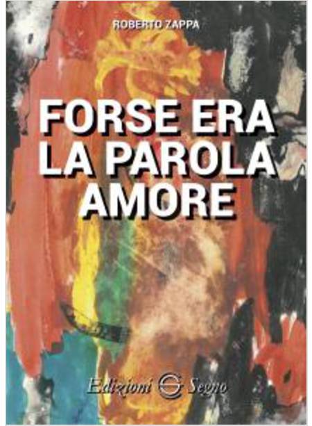 FORSE ERA LA PAROLA AMORE