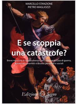 E SE SCOPPIA UNA CATASTROFE? 