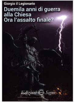 DUEMILA ANNI DI GUERRA ALLA CHIESA ORA L'ASSALTO FINALE?