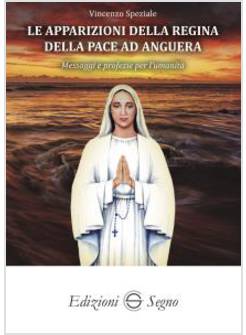 LE APPARIZIONI DELLA REGINA DELLA PACE AD ANGUERA