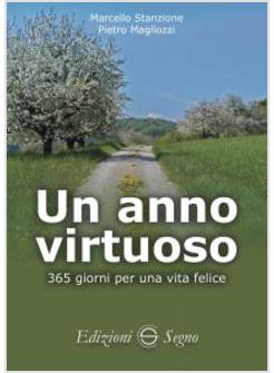 UN ANNO VIRTUOSO 365 GIORNI PER UNA VITA FELICE 