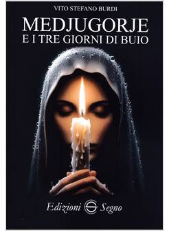 MEDJUGORJE E I TRE GIORNI DI BUIO