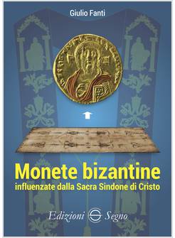 MONETE BIZANTINE INFLUENZATE DALLA SACRA SINDONE
