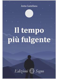 IL TEMPO PIU' FULGENTE