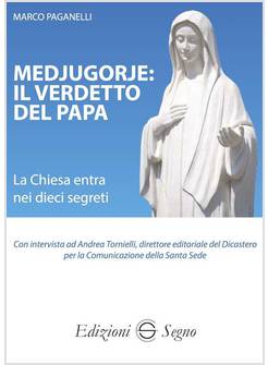 MEDJUGORJE: IL VERDETTO DEL PAPA LA CHIESA ENTRA NEI DIECI SEGRETI