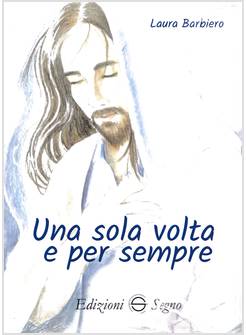 UNA VOLTA E PER SEMPRE