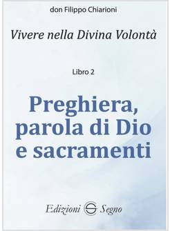 PREGHIERA, PAROLA DI DIO E SACRAMENTI LIBRO 2