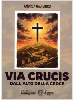 VIA CRUCIS DALL'ALTO DELLA CROCE