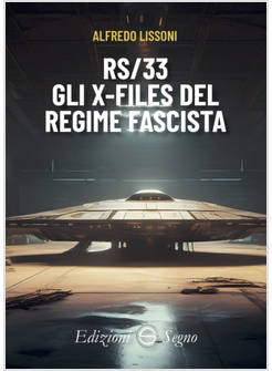RS/33. GLI X-FILES DEL REGIME FASCISTA