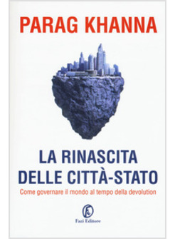 RINASCITA DELLE CITTA-STATO. IN CHE DIREZIONE DOVREBBE ANDARE L'EUROPA? (LA)