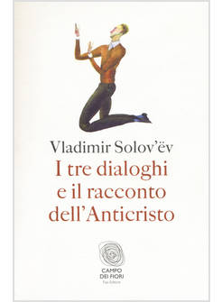 TRE DIALOGHI E IL RACCONTO DELL'ANTICRISTO (I)