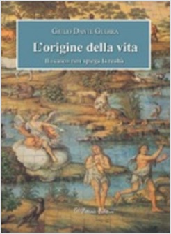 L'ORIGINE DELLA VITA. IL "CASO" NON SPIEGA LA REALTA' 