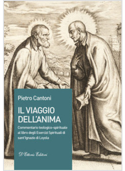 IL VIAGGIO DELL'ANIMA. COMMENTARIO TEOLOGICO-SPIRITUALE AL LIBRO DEGLI ESERCIZI 