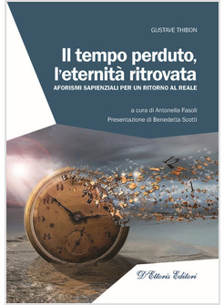 TEMPO PERDUTO, L'ETERNITA' RITROVATA. AFORISMI SAPIENZIALI PER UN RITORNO AL REA