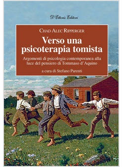 VERSO UNA PSICOTERAPIA TOMISTA ARGOMENTI DI PSICOLOGIA CONTEMPORANEA 