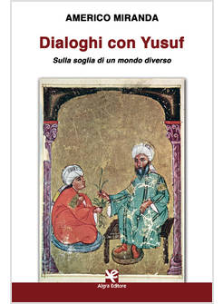 DIALOGHI CON YUSUF. SULLA SOGLIA DI UN MONDO DIVERSO