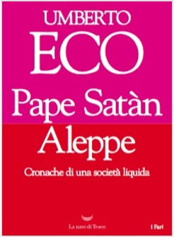 PAPE SATAN ALEPPE. CRONACHE DI UNA SOCIETA' LIQUIDA