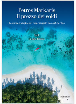 IL PREZZO DEI SOLDI. LA NUOVA INDAGINE DEL COMMISSARIO KOSTAS CHARITOS