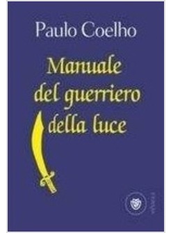 MANUALE DEL GUERRIERO DELLA LUCE