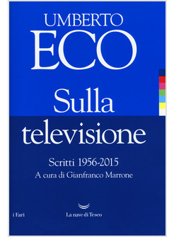 SULLA TELEVISIONE. SCRITTI 1956-2015