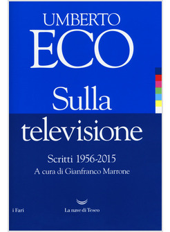 SULLA TELEVISIONE. SCRITTI 1956-2015