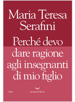 PERCHE' DEVO DARE RAGIONE AGLI INSEGNANTI DI MIO FIGLIO