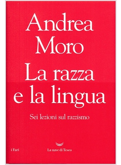 LA RAZZA E LA LINGUA SEI LEZIONI SUL RAZZISMO