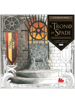 IL TRONO DI SPADE. COLORING BOOK