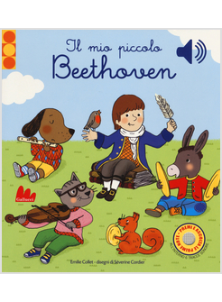 IL MIO PICCOLO BEETHOVEN. LIBRO SONORO