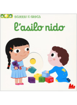 L'ASILO NIDO. SCORRI E GIOCA. EDIZ. A COLORI