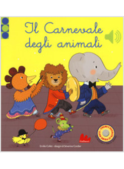 CARNEVALE DEGLI ANIMALI. LIBRO SONORO. EDIZ. A COLORI (IL)