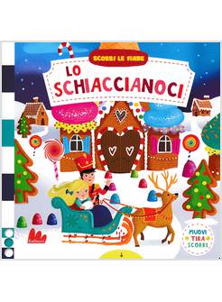 LO SCHIACCIANOCI SCORRI LE FIABE EDIZIONE A COLORI