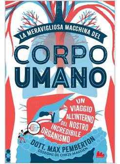 LA MERAVIGLIOSA MACCHINA DEL CORPO UMANO