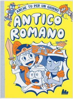 ANTICO ROMANO ANCHE TU PER UN GIORNO