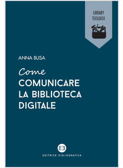 COME COMUNICARE LA BIBLIOTECA DIGITALE