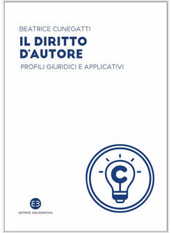DIRITTO D'AUTORE. PROFILI GIURIDICI E APPLICATIVI (IL)
