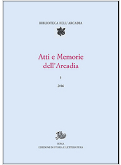 ATTI E MEMORIE DELL'ARCADIA (2016)