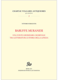 BARUFFE MURANESI. UNA FONTE GIUDIZIARIA MEDIEVALE TRA LETTERATURA E STORIA DELLA