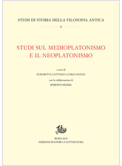 STUDI SUL MEDIOPLATONISMO E IL NEOPLATONISMO