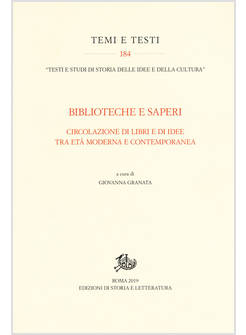 BIBLIOTECHE E SAPERI. CIRCOLAZIONE DI LIBRI E DI IDEE TRA ETA' MODERNA E CONTEMP
