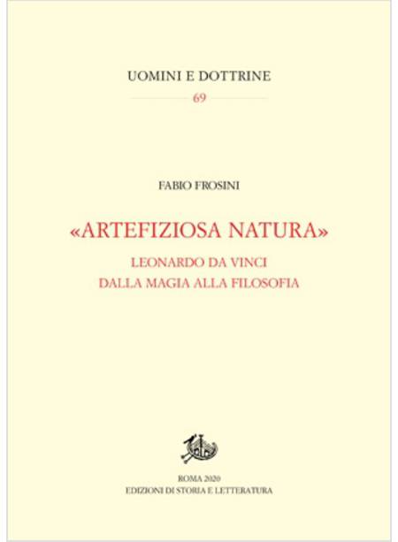 ARTEFIZIOSA NATURA LEONARDO DA VINCI DALLA MAGIA ALLA FILOSOFIA