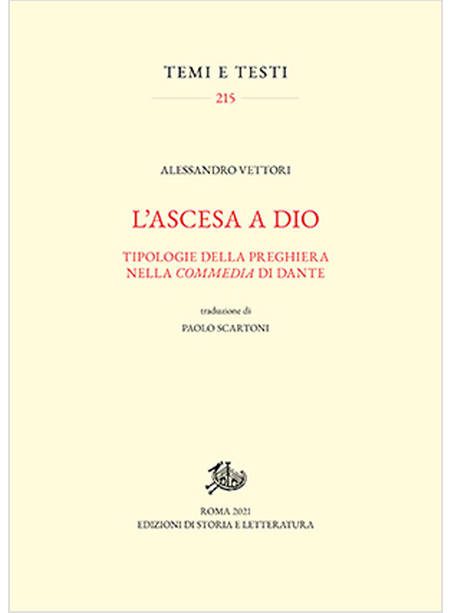 ASCESA A DIO. TIPOLOGIE DELLA PREGHIERA NELLA «COMMEDIA» DI DANTE (L')