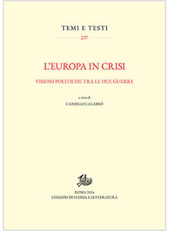EUROPA IN CRISI. VISIONI POLITICHE TRA LE DUE GUERRE (L')