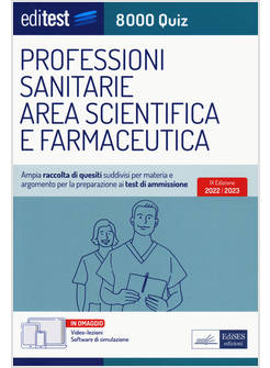 TEST AMMISSIONE PROFESSIONI SANITARIE 2022: RACCOLTA DI 8.000 QUIZ. CON SOFTWARE