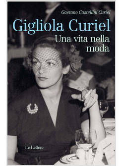 GIGLIOLA CURIEL. UNA VITA NELLA MODA