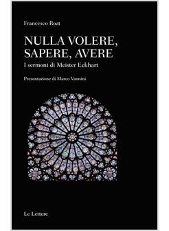 NULLA VOLERE, SAPERE, AVERE. I SERMONI DI MEISTER ECKHART