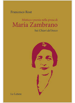 MISTICA E POESIA NELLA PROSA DI MARIA ZAMBRANO. SUI &laquo;CHIARI DEL BOSCO&raquo;