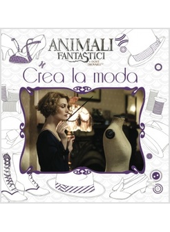 ANIMALI FANTASTICI. CREA LA MODA