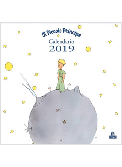 IL PICCOLO PRINCIPE. CALENDARIO DA PARETE 2019